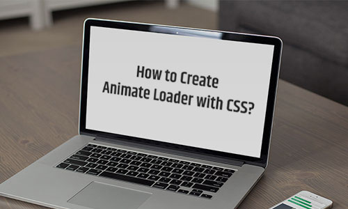How to Create Animate Loader with CSS?